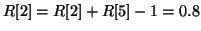 $\displaystyle R[2]=R[2]+R[5]-1=0.8$
